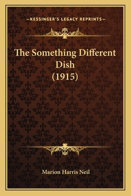 The Something Different Dish (1915) by Neil, Marion Harris