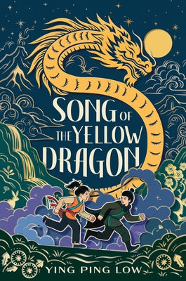 Song of the Yellow Dragon by Low, Ying Ping