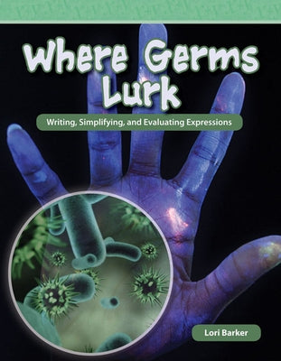 Where Germs Lurk by Barker, Lori