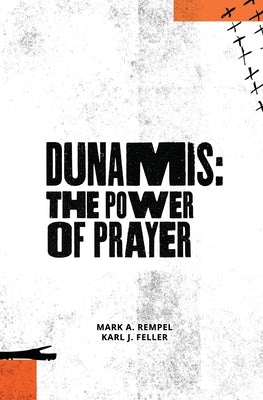 Dunamis: The Power of Prayer: Learning to pray, one day at a time. by Feller, Karl J.