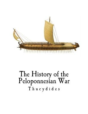The History of the Peloponnesian War by Crawley, Richard