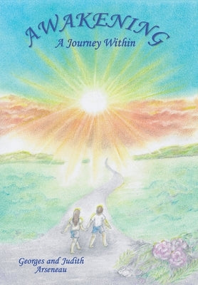 Awakening: A Journey Within by Arseneau, Georges
