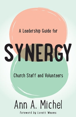 Synergy: A Leadership Guide for Church Staff and Volunteers by Weems, Lovett H.