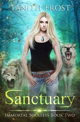 Sanctuary: Immortal Soulless Book Two by Frost, Tanith