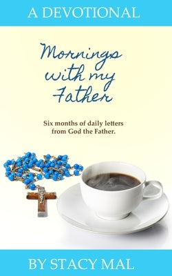 Mornings With My Father by Mal, Stacy