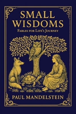 Small Wisdoms by Mandelstein, Paul