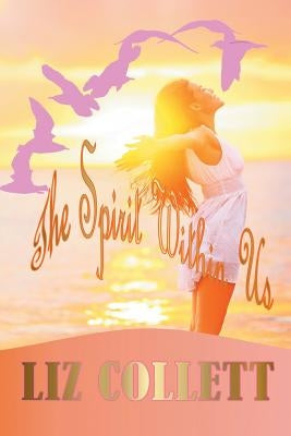 The Spirit Within Us by Collett, Liz