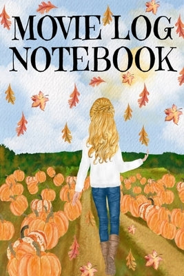 Movie Log Notebook: Holliday Hallmark Movie Watching Journal For Women Who Love Indian Summer, Watching Nature & Films - Personal Gift For by Mayflower, Maple