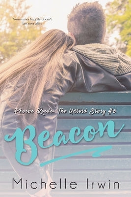 Beacon: Phoebe Reede: The Untold Story #6 by Irwin, Michelle
