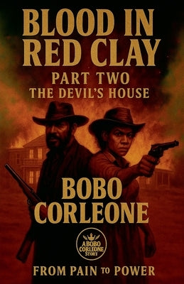 Blood in Red Clay Part Two The Devil's House by Corleone, Bobo