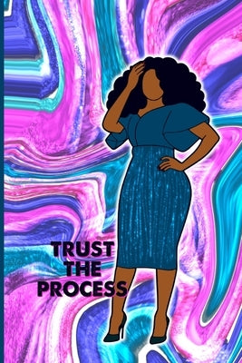 Trust the Process Journal by Jones, Latisha