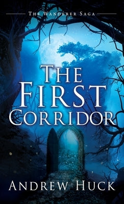 The First Corridor by Huck, Andrew