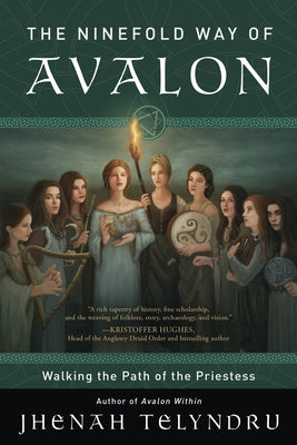 Awakening Avalon: The Ninefold Path of the Priestess by Telyndru, Jhenah