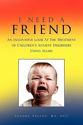 I Need a Friend by Sandra Nelson, Nelson