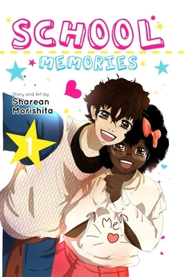 School Memories: The Memories that Shape Our Lives by Morishita, Sharean