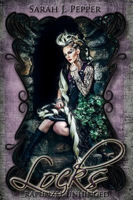 Locks: Rapunzel Unhinged by Banta, Heather