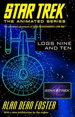 Star Trek Logs Nine and Ten by Foster, Alan Dean