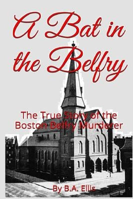 A Bat In The Belfry by Ellis, B. a.