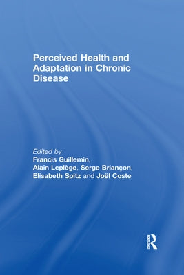 Perceived Health and Adaptation in Chronic Disease by Guillemin, Francis