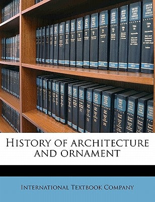 History of architecture and ornament (c1909 by International Textbook Company