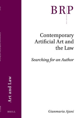 Contemporary Artificial Art and the Law by Ajani, Gianmaria