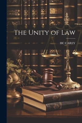 The Unity of Law by Carey, Hc
