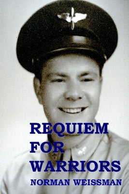 Requiem for Warriors by Weissman, Norman