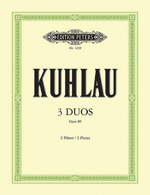 3 Duos for Flutes Op. 80 by Kuhlau, Friedrich