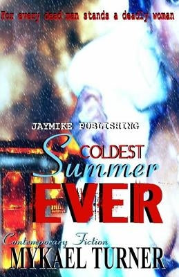 Coldest Summer Ever! by Turner, My'kael