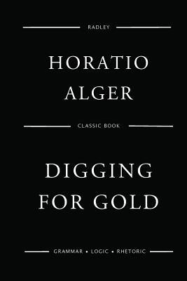 Digging For Gold by Alger, Horatio