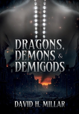 Dragons, Demons & Demigods by Millar, David H.