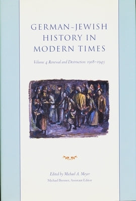 German-Jewish History in Modern Times: Integration and Dispute, 1871-1918 by Meyer, Michael