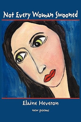 Not Every Woman Swooned by Heveron, Elaine