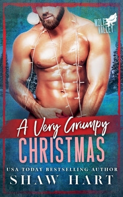 A Very Grumpy Christmas by Hart, Shaw