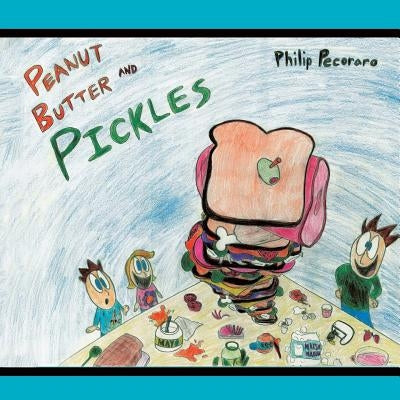 Peanut Butter and Pickles by Pecoroaro, Nicholas P.