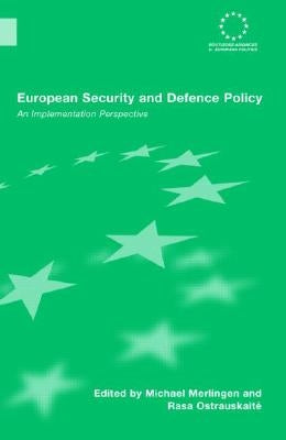 European Security and Defence Policy: An Implementation Perspective by Merlingen, Michael