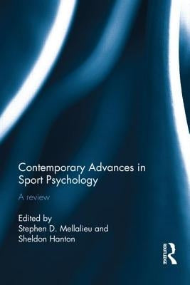 Contemporary Advances in Sport Psychology: A Review by Mellalieu, Stephen