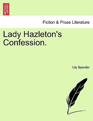 Lady Hazleton's Confession. by Spender, Lily