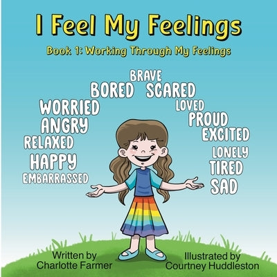 I Feel My Feelings: Book 1: Working Through My Feelings by Huddleston, Courtney