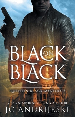 Black On Black (Quentin Black Mystery #3): Quentin Black World by Andrijeski, Jc