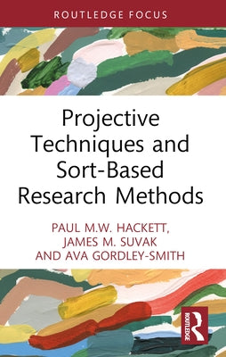 Projective Techniques and Sort-Based Research Methods by Hackett, Paul M. W.