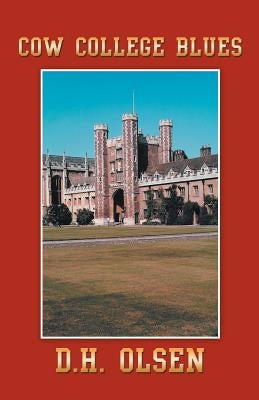 Cow College Blues by Olsen, D. H.