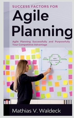 Success Factors for Agile Planning by V, Mathias
