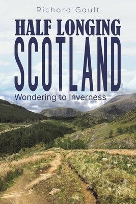 Half Longing Scotland by Gault, Richard