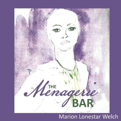 The Menagerie Bar: the restored original text by Lonestar Welch, Marion