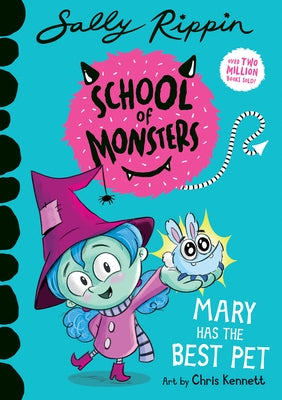 Mary Has the Best Pet: School of Monsters by Rippin, Sally