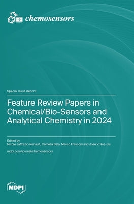Feature Review Papers in Chemical/Bio-Sensors and Analytical Chemistry in 2024 by Jaffrezic-Renault, Nicole