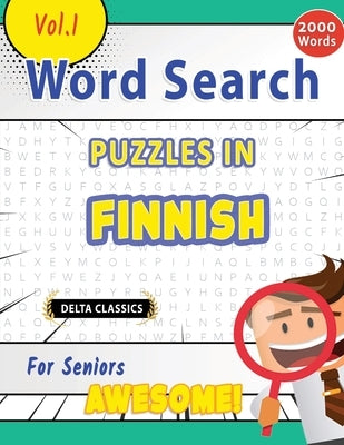 Word Search Puzzles in Finnish for Seniors - Awesome! Vol.1 - Delta Classics by Best Activity Books