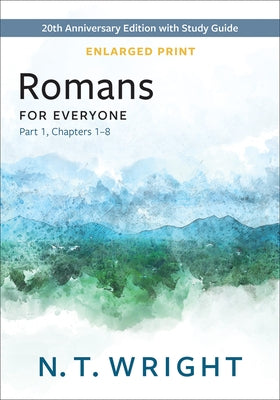 Romans for Everyone, Part 1, Enlarged Print by Wright, N. T.