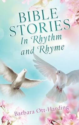 BIBLE STORIES In Rhythm and Rhyme by Ott-Harding, Barbara